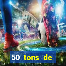 50 tons de liberdade filme completo dublado drive